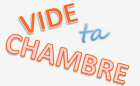 Vide-ta-chambre - Noizay