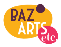 Baz'Arts etc...