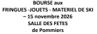 BOURSE aux FRINGUES -JOUETS - MATERIEL DE SKI - Pommiers